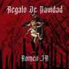 Regalo de Navidad (Explicit) - Romeo Jr&JMartinez&Romeo Jr Uiterloo Gil