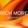 Let's Push It - Rich More