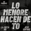 LO MENORE HACEN DE TO (feat. La Meca Rd & Dj 58|Explicit) - Jevi el sofoke&La Meca Rd&DJ 58