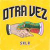 OTRA VEZ - Sxla