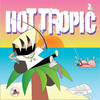 Hot Tropic (Explicit) - Saber Gang&XANAKIN SKYWOK