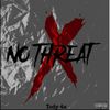 No Threat (Explicit) - Yody 4x
