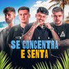 Mega Se Concentra e Senta - Sanchezz DJ&MC CL&DJ Bratti SC&DJ Ari SL