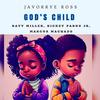 God's Child (feat. Marcus Machado) - Javorrye Ross&Rayy Miller&Rickey Parks Jr.&Marcus Machado