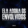 Ela Adora os Envolvidos (Explicit) - DJ Didi&Mc Vinny da TR&DJ Karuso&DJ Gik&Mc Fopi