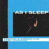 As I Sleep (feat. Charlee) - Tobtok&Adrian Lux&Charlee&David Sjodin&Tobias Karlsson