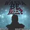 WANNA BE ME? (feat. Stylish) (Explicit) - NightTimeXXX&Stylish