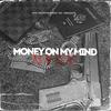 Money on My Mind (feat. DottZ) (Explicit) - XENTIAL&Dottz