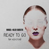 Ready To Go (My Addiction) - Hugel&Alex Guesta