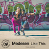 Like This - Medesen