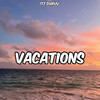 Vacations - Itz dhruv