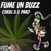 FUME UN BUZZ (feat. EL Pako) (Explicit) - CSkill&El Pako