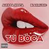 Tu Boca - Alex Da Kosta&Blaxmusic