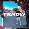 I Know (Explicit) - Frvrjaycee