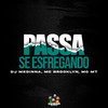 Passa Se Esfregando (Explicit) - Dj Medinna&MC MT&MC Brooklyn