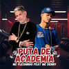 Puta de Academia (Explicit) - Mc Fleshinho&Mc Denny