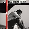 Break My Heart for You (Explicit) - John Hartman&D'Mike