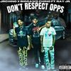 Don't Respect Opps (feat. BigDawg Chino & Ray Jr.) (Explicit) - JrChino&BigDawg Chino&Ray Jr.