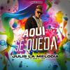 Aqui Se Queda - Julis La Melodia&Alto Contraste&El Oconer