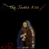 The Judas Kiss (Explicit) - Smooth Buckx&Shak the Matic