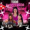 Toda Empoderada (feat. DJ Alle Mark) - Delua&Ray Arzamendia&DJ Alle Mark