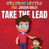 Take the Lead - Station Little&Jordan Omley