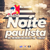 Noite Paulista (Explicit) - Dj Sz&Mc Menor do Doze&MC 7 Belo