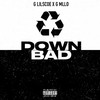 DOWN BAD (Explicit) - G MILLO&G Lil SCOE