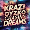 Chasing Dreams - Krazi Dyzko