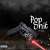 Pop Shit (Explicit) - BrillOmerta&Smurk