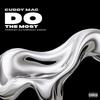 Do The Most (Explicit) - Cuddy Mac