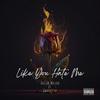 Like You Hate Me (feat. Ambreyah) (Explicit) - Akeem Major&Ambreyah