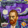 Dulce Locura (DJ Konik Remix Radio Edit) - Tony Costa&Miki Miñano&DJ Konik