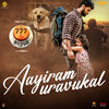 Aayiram Uravukal - Nobin Paul&Jimmy Francis John&Mohanrajan