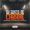 Eu Gosto do Cabaré (Explicit) - Mc Magrinho&DJ Maycao&Dj Matheus da Sul&Mc limax&Mc Neguinho do Morro