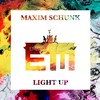 Light Up - Maxim Schunk