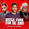 Brega Funk Fim de Ano (Explicit) - Falco Pesadão&Jefferson Bok&Eslley