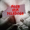 Mega Vem Peladona (Explicit) - DJ Danilinho Beat&Mc Magrinho&MC GW&DJ Tj Do Mdp