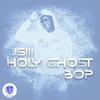 Holy Ghost Bop - JSIII