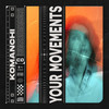 Your Movements - Komanchi