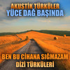 Akustik Türküler: Yüce Dağ Başında (Ben Bu Cihana Sığmazam Dizi Türküleri) - Enes Yolcu&Anonim