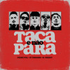 Taca e Nao Para (Explicit) - Pedro Volt&3 Tenores&Freddy