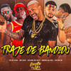 Traje de Bandido (Explicit) - LEO DA ZO&Brabo Na Voz&2D DO PINA&Gelado No Beat&MC Saci