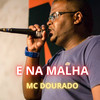 É NA MALHA (Explicit) - Mc Dourado&Baile da Nova Holanda