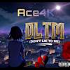 Don't Lie To Me (Explicit) - Ace4k