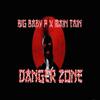 Danger Zone (Explicit) - Big Baby P&Main Tain