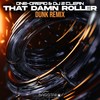 Damn Roller (Dunk Remix) - One-Dread&DJ 2 Clean