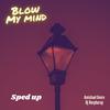 Blow My Mind (Sped Up) (feat. Dj horphuray) - Amichael Genre&DJ HORPHURAY