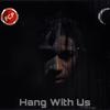 HANG WITH US (Explicit) - FCP TERIO&FCP Lotto