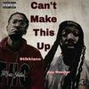 Can't Make This Up (feat. Stikkiano) (Explicit) - Jay Reeder&Stikkiano